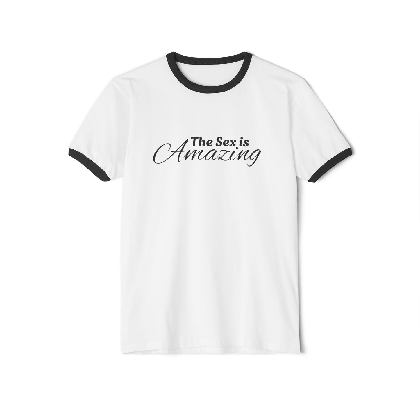 The Sex Is Amazing Ringer T-Shirt