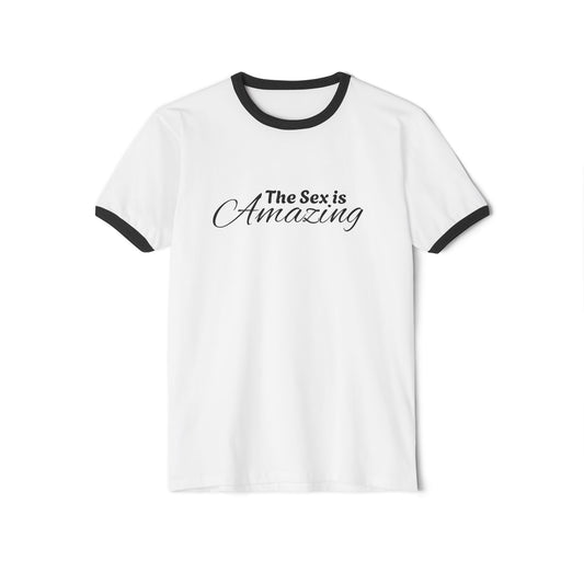 The Sex Is Amazing Ringer T-Shirt